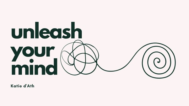 Work with Katie - unleash your mind program by Katie d'Ath